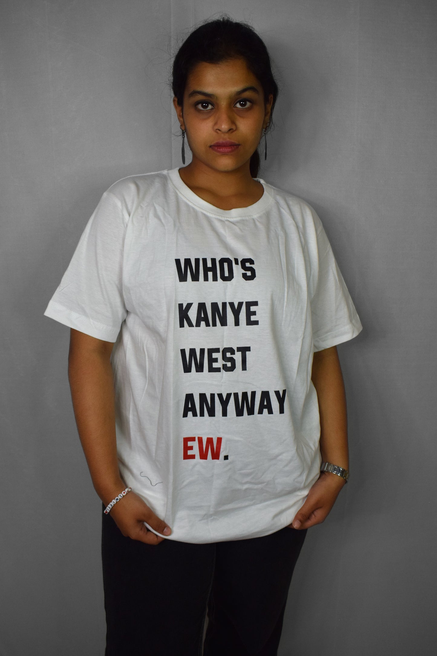 Who's Kanye West Anyway,Ew? T-shirt